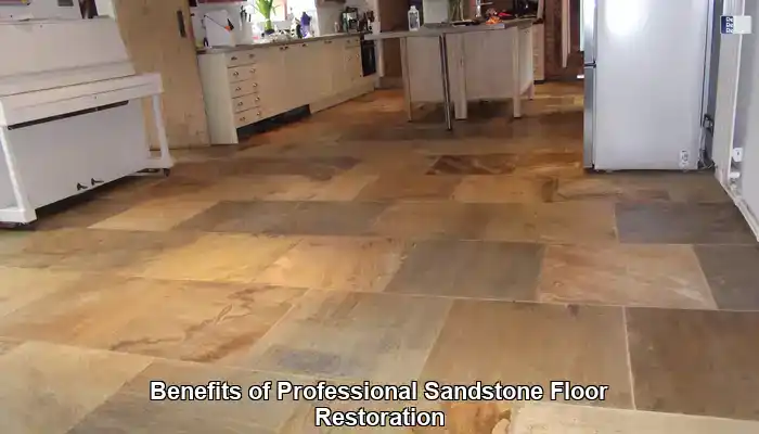 Uncover the Benefits of Choosing Professional Sandstone Floor Restoration Services