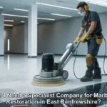 Marble Restoration: Do You Need an East Renfrewshire Specialist?