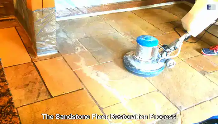 Understanding the Complete Sandstone Floor Restoration Process
